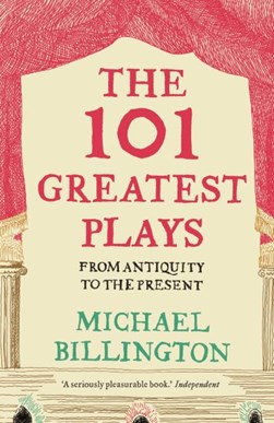 The 101 greatest plays by Michael Billington