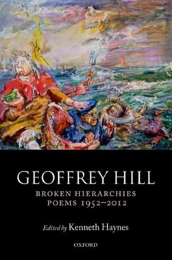 Broken hierarchies by Geoffrey Hill
