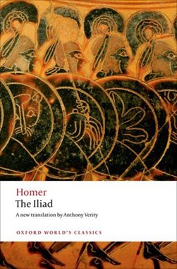 Iliad (Oxford World Classics) by Homer