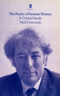 The poetry of Seamus Heaney by Neil Corcoran