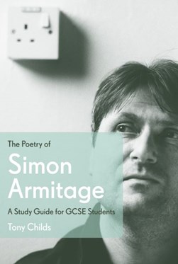 Poetry Of Simon Armitage Tpb by Tony Childs