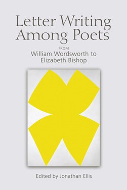 Letter writing among poets by Jonathan Ellis