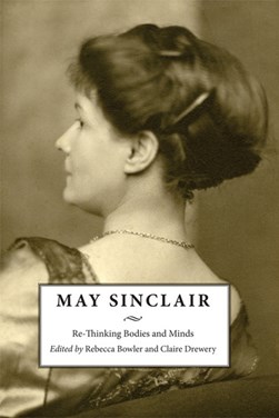 May Sinclair by Rebecca Bowler