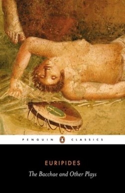 The Bacchae and other plays by 