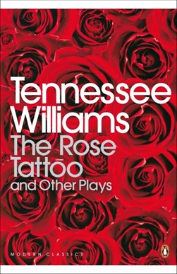 The rose tattoo by Tennessee Williams