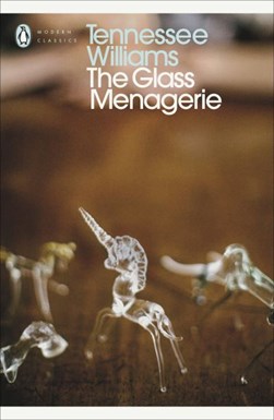 The glass menagerie by Tennessee Williams