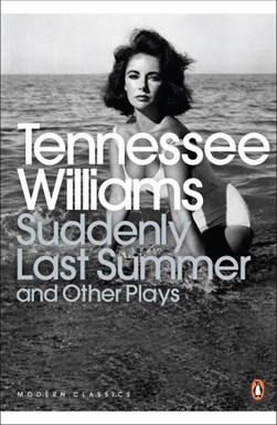Suddenly last summer by Tennessee Williams