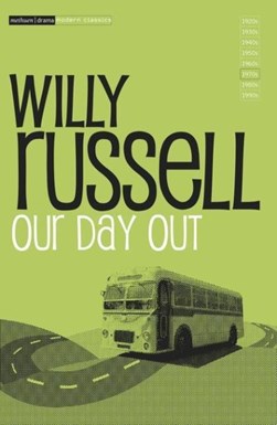 Our day out by Willy Russell
