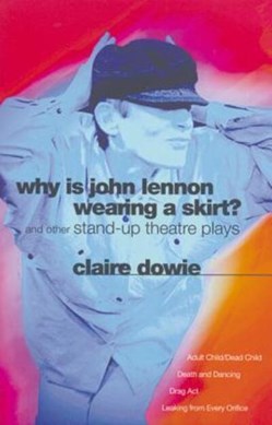 Why Is John Lennon Wearing A Skir by Claire Dowie
