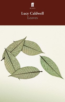 Leaves by Lucy Caldwell