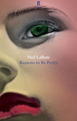 Reasons to be pretty by Neil LaBute