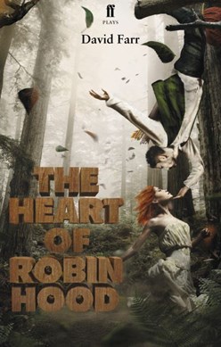 The heart of Robin Hood by David Farr