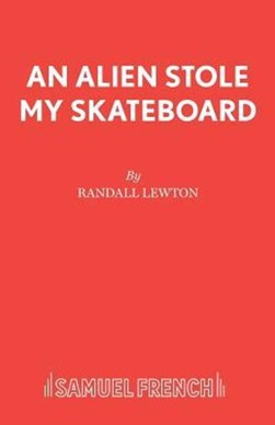 An alien stole my skateboard by Randall Lewton