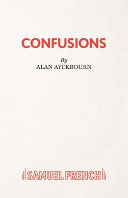 Confusions by Alan Ayckbourn