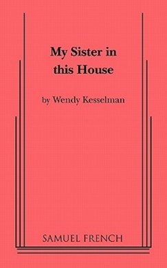 My sister in this house by Wendy Kesselman
