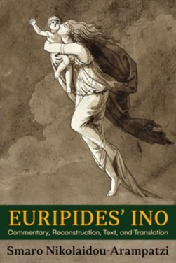 Euripides' Ino by Smaro Nikolaidou-Arampatze