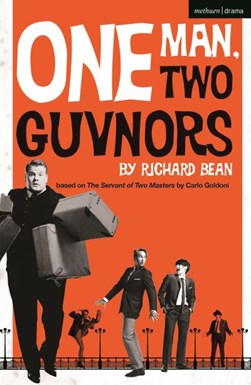 One man, two guvnors by Richard Bean