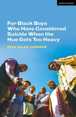 For Black boys who have considered suicide when the hue gets too heavy by Ryan Calais Cameron