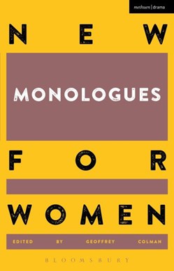 New monologues for women. Volume 1 by Geoffrey Colman