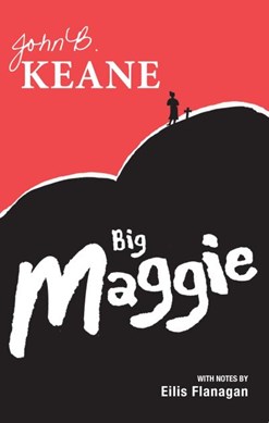 Big Maggie (Schools edition with notes) P/B by John B. Keane