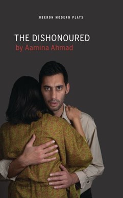 The dishonoured by Aamina Ahmad