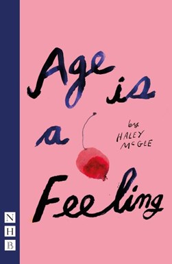 Age is a feeling by Haley McGee