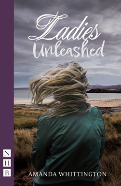 Ladies unleashed by Amanda Whittington