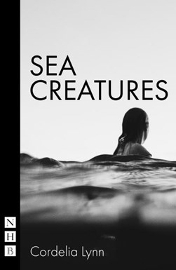 Sea creatures by Cordelia Lynn