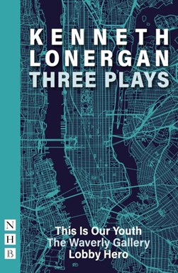 Kenneth Lonergan - three plays by Kenneth Lonergan