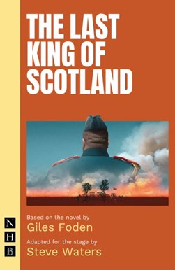 The last king of Scotland by Steve Waters