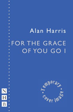 For the grace of you go I by Alan Harris