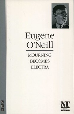 Mourning becomes Electra by Eugene O'Neill