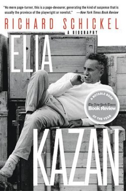Elia Kazan by Richard Schickel