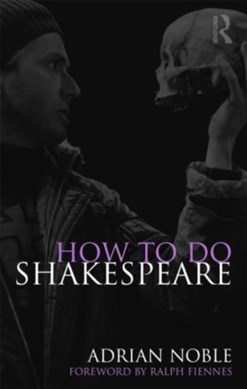How To Do Shakespeare  P/B by Adrian Noble