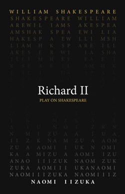 Richard II by Naomi Iizuka