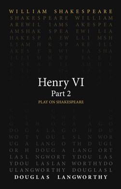 Henry VI. Part 2 by Douglas Langworthy