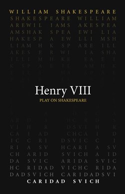 Henry VIII by Caridad Svich