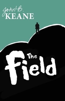 The Field by Mr John B. Keane