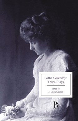 Githa Sowerby: Three Plays by Githa Sowerby