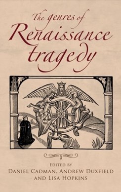 The genres of Renaissance tragedy by Daniel Cadman