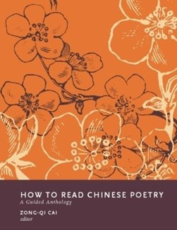How to read Chinese poetry by Zong-qi Cai