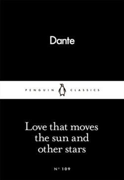 Love that moves the sun and other stars by Dante Alighieri