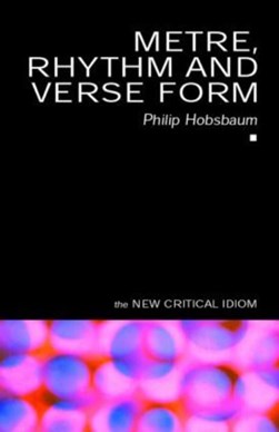 Metre, rhythm and verse form by Philip Hobsbaum
