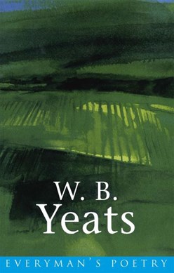 Wb Yeats Poetry Everyman by W. B. Yeats