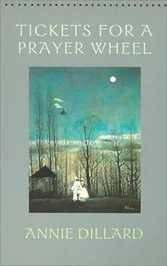 Tickets for a prayer wheel by Annie Dillard