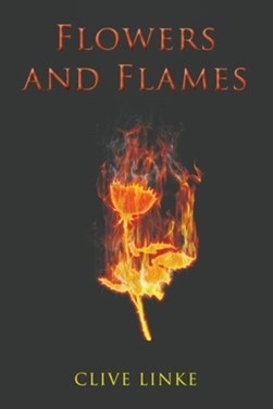 Flowers and flames by Clive Linke