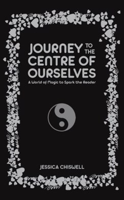 Journey to the centre of ourselves by Jessica Chiswell