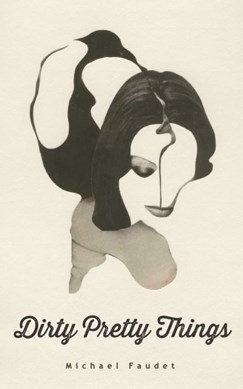 Dirty pretty things by Michael Faudet