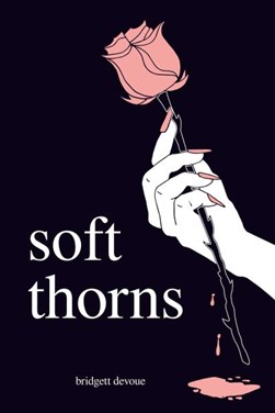Soft thorns by Bridgett Devoue