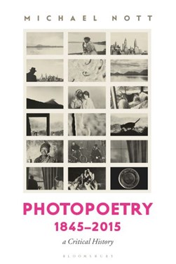 Photopoetry, 1845-2015 by Michael Nott